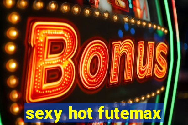 sexy hot futemax